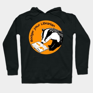 Badger Your Librarian Hoodie